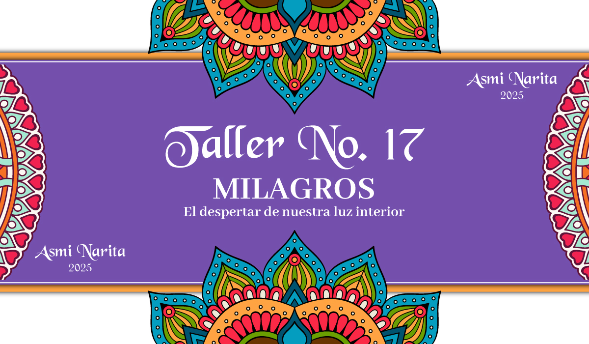 Taller 17 Milagros "El despertar de nuestra luz interior"